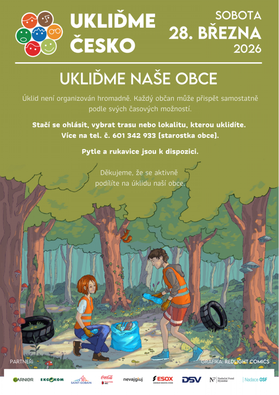 UKLIĎME ČESKO v sobotu 28. března. UKLIĎME NAŠE OBCE - Úklid není organizován hromadně. Každý občan může přispět samostatně podle svých časových možností. Stačí se ohlásit, vybrat trasu nebo lokalitu, kterou uklidíte. Více na tel. č. 601 342 933 (starostka obce). Pytle a rukavice jsou k dispozici. Děkujeme, že se aktivně podílíte na úklidu naší obce.